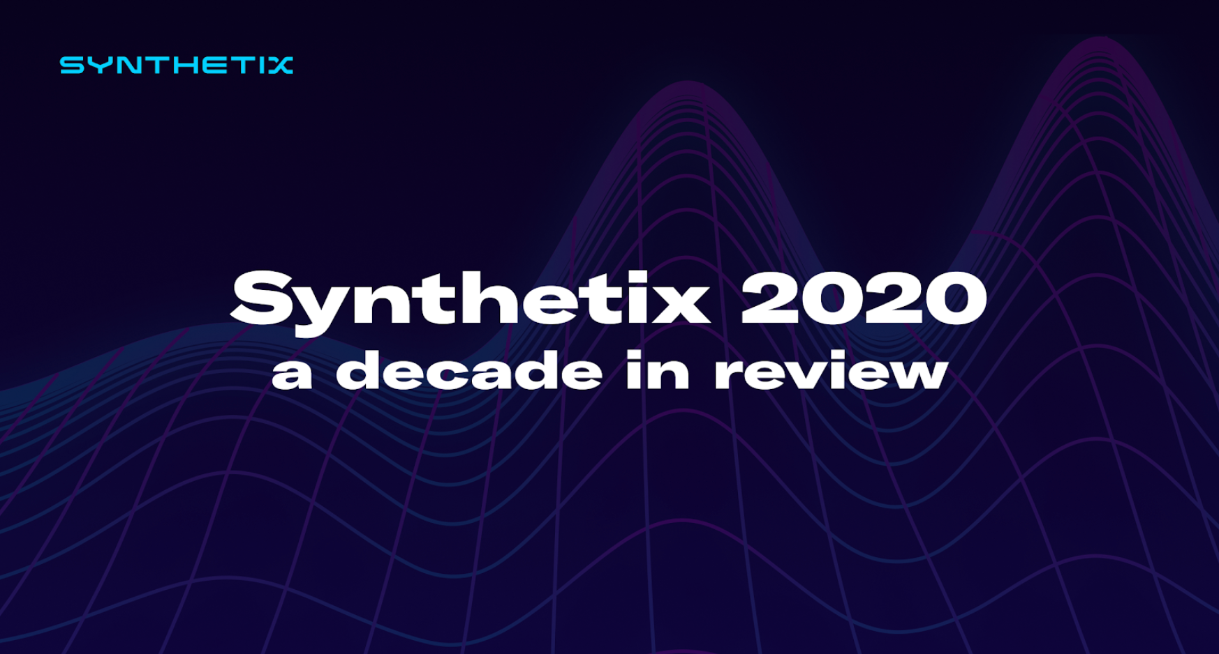 Synthetix 2020 - A decade in review