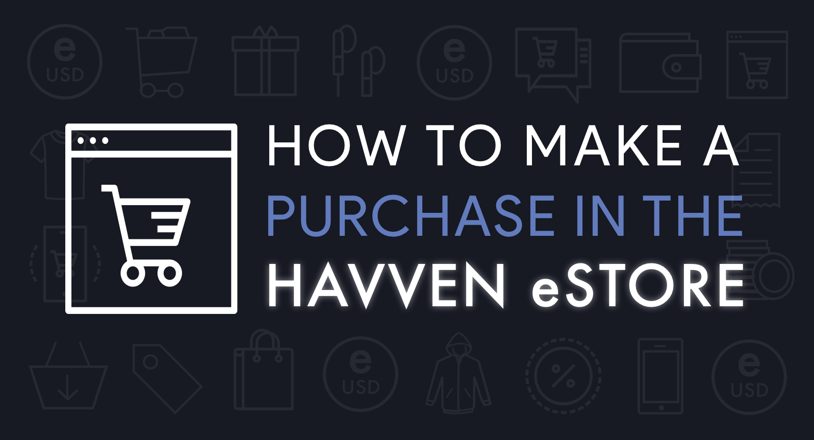 How to make a purchase in the Havven eStore