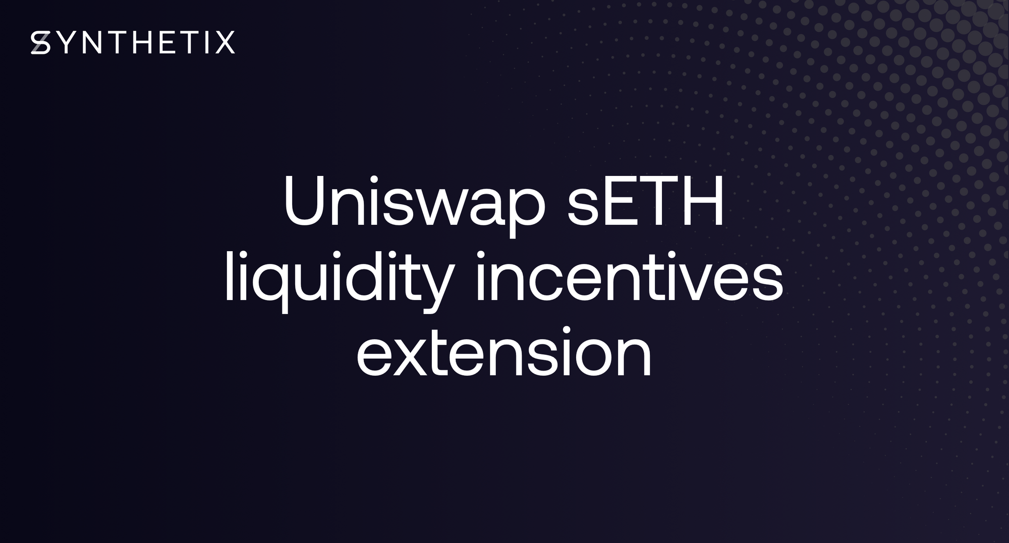 We’re extending the incentive trial for sETH liquidity on Uniswap for an extra week