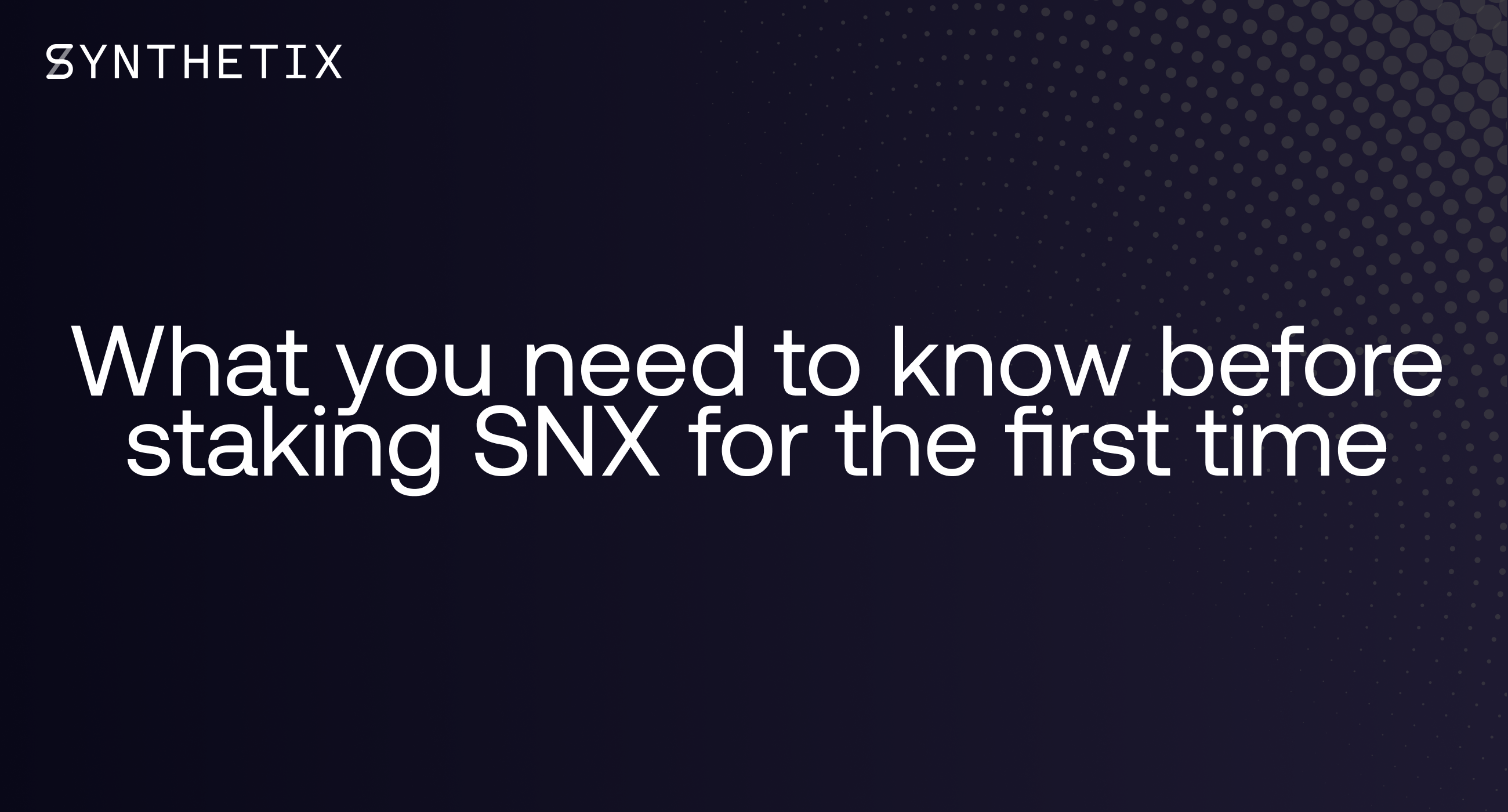 What you need to know before staking SNX for the first time