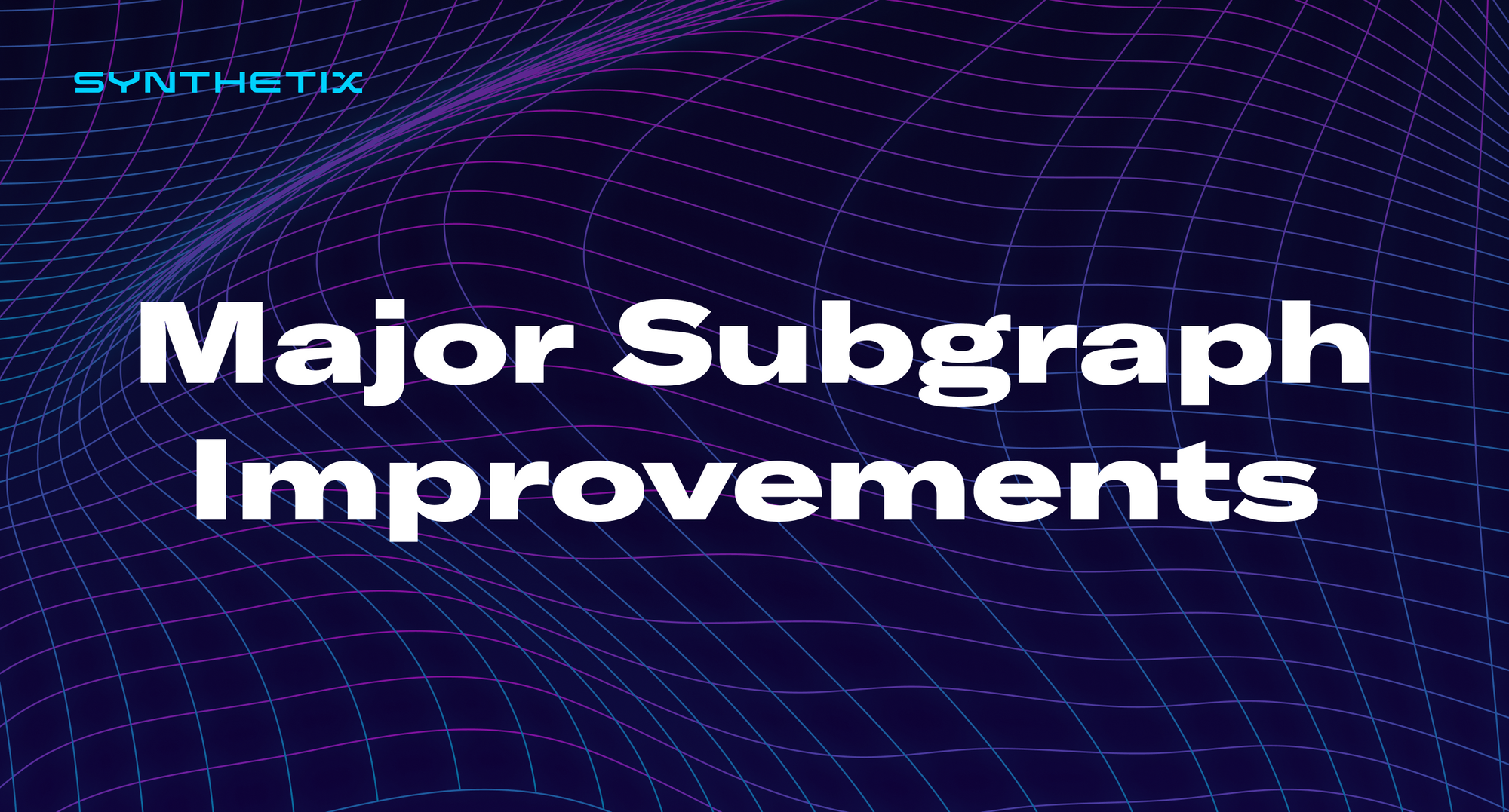Major Subgraph Improvements