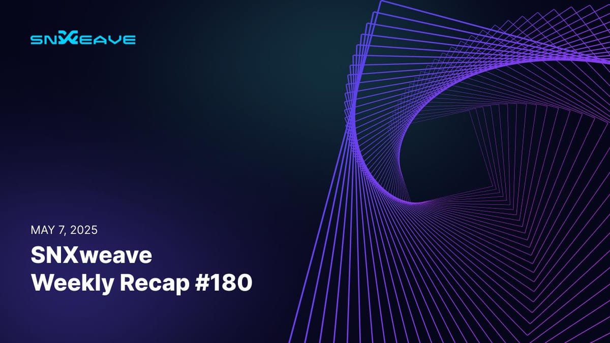 SNXweave Weekly Recap 180 SNXweave Weekly Recap 180