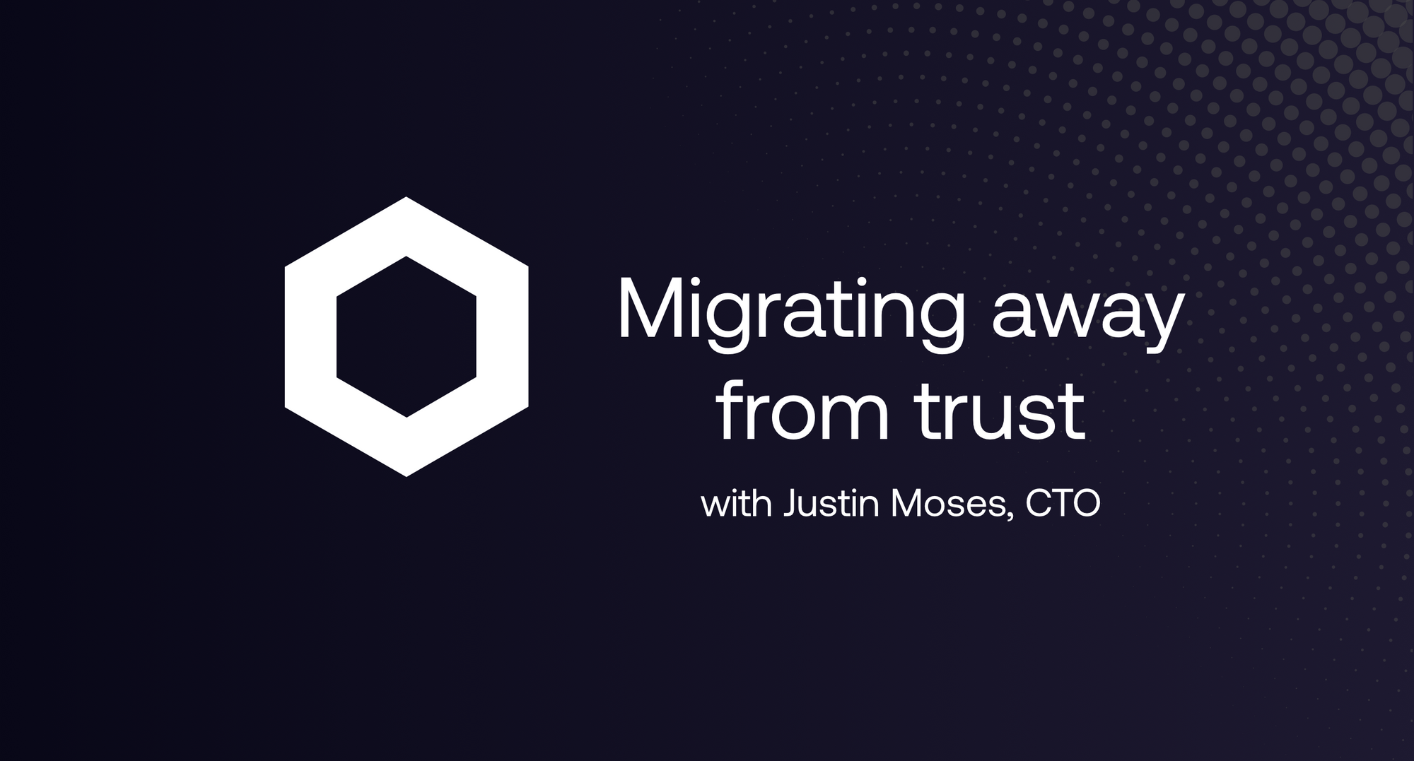 Migrating away from trust