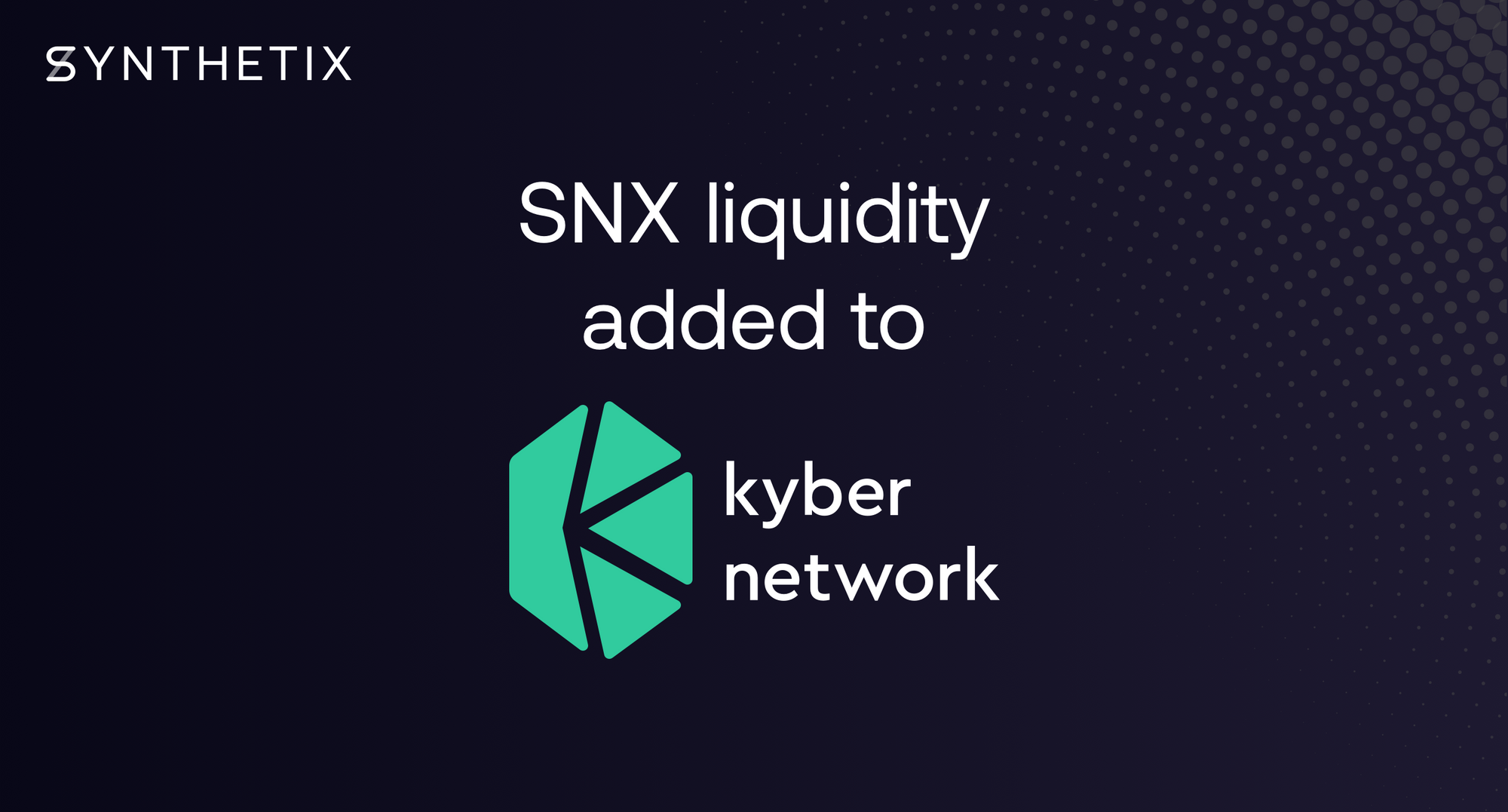 SNX liquidity has been added to KyberSwap!