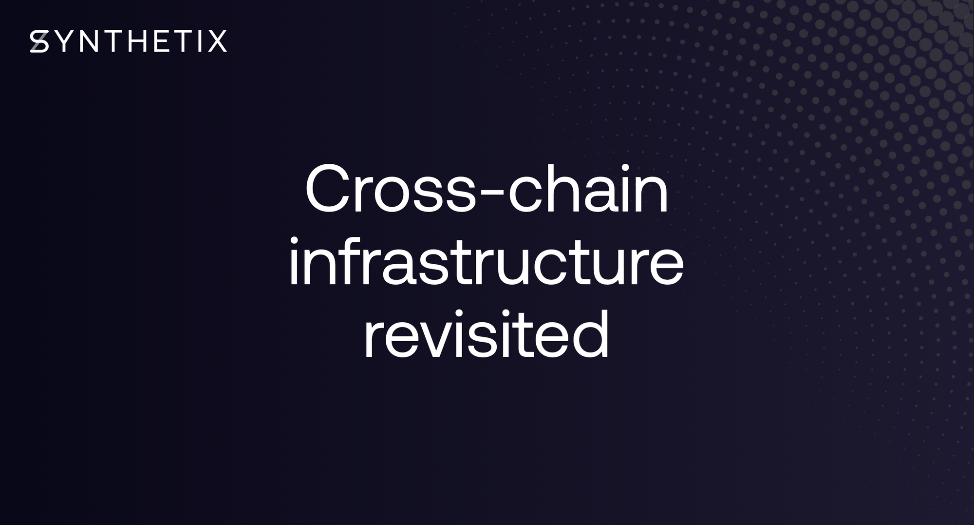 Cross-Chain Infrastructure Revisited