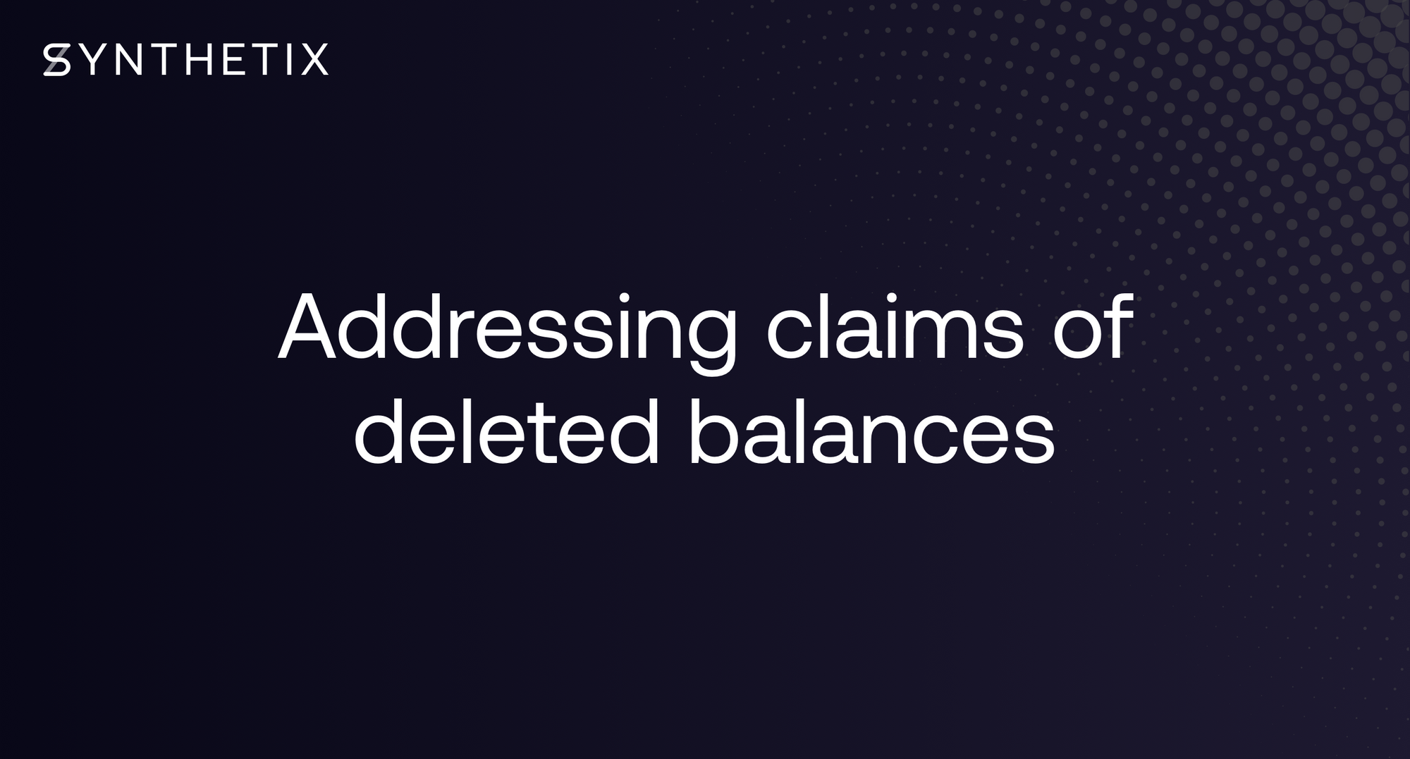 Addressing Claims of Deleted Balances