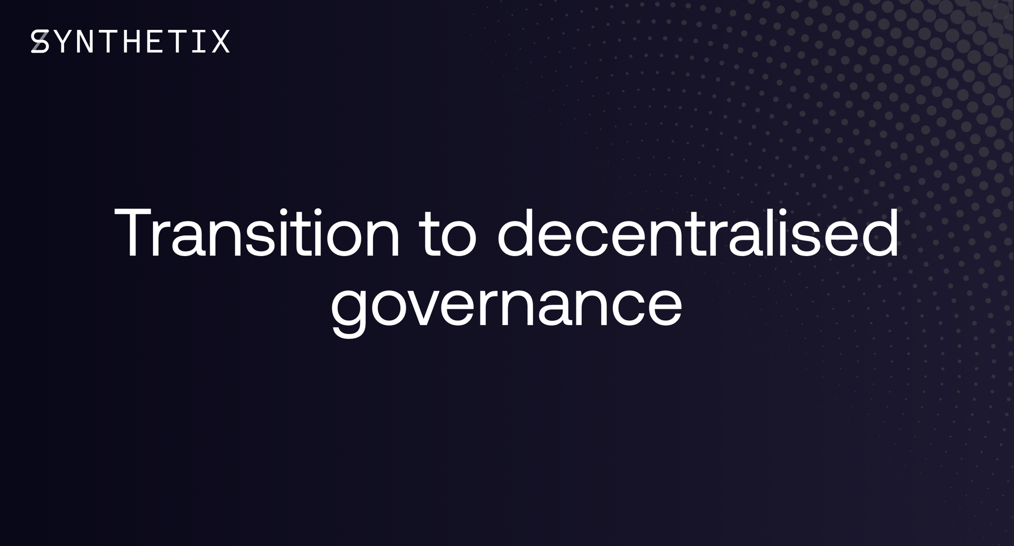 Transition to decentralised governance