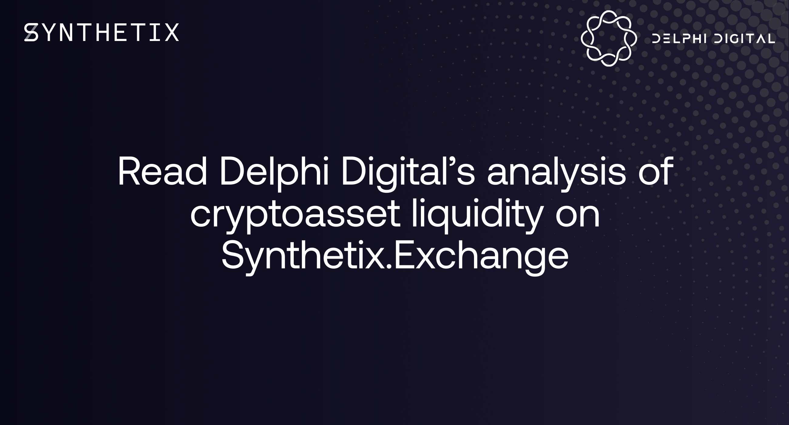 Read Delphi Digital’s analysis of cryptoasset liquidity on sX