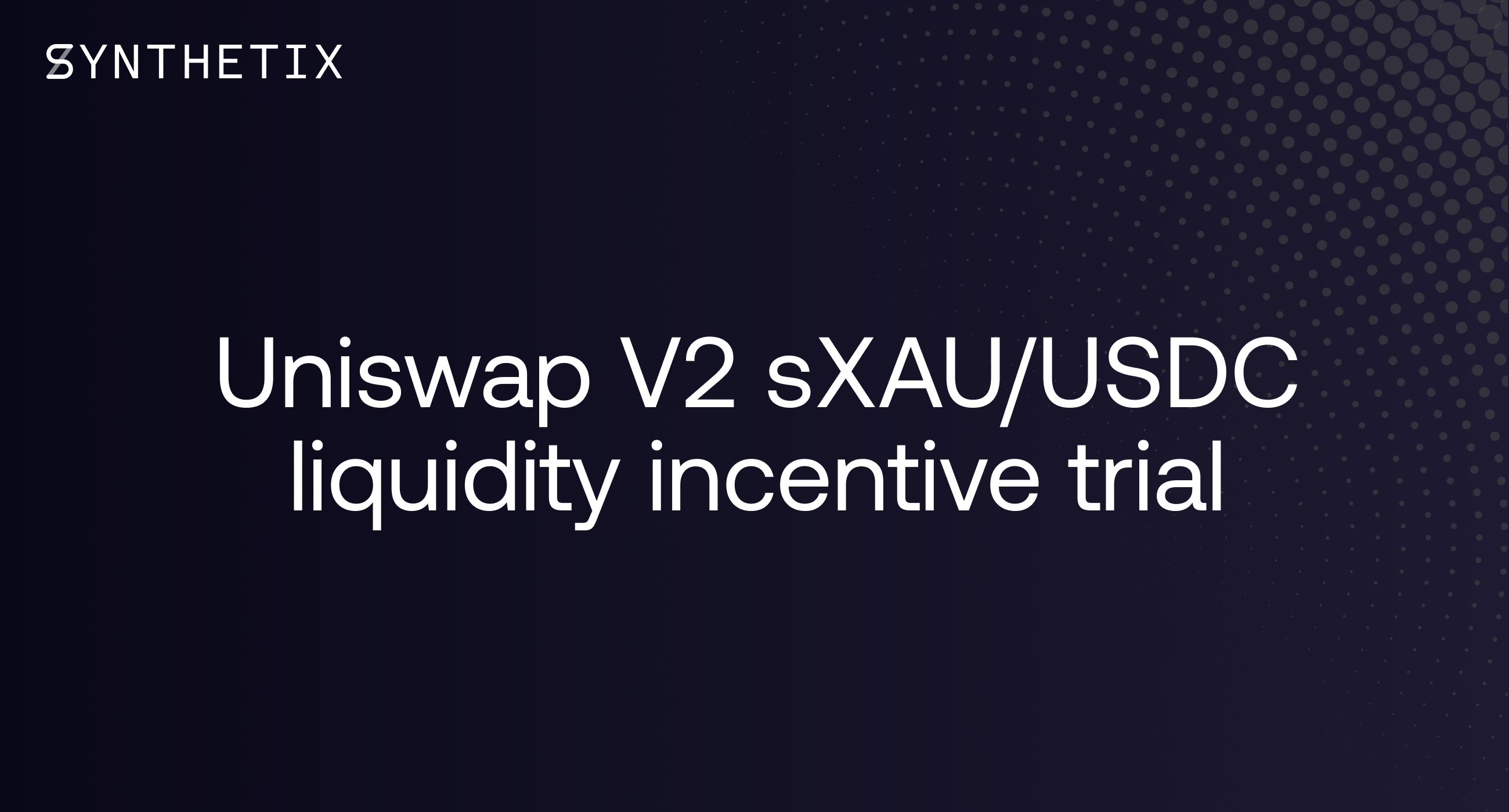 Uniswap V2 sXAU/USDC liquidity incentive trial