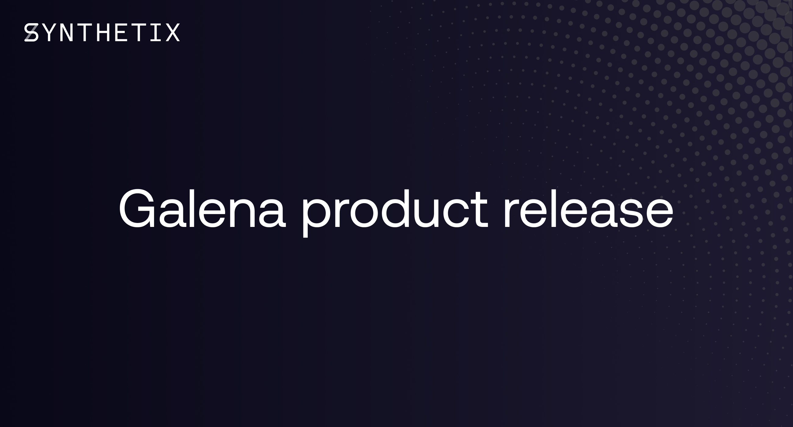 Galena product release
