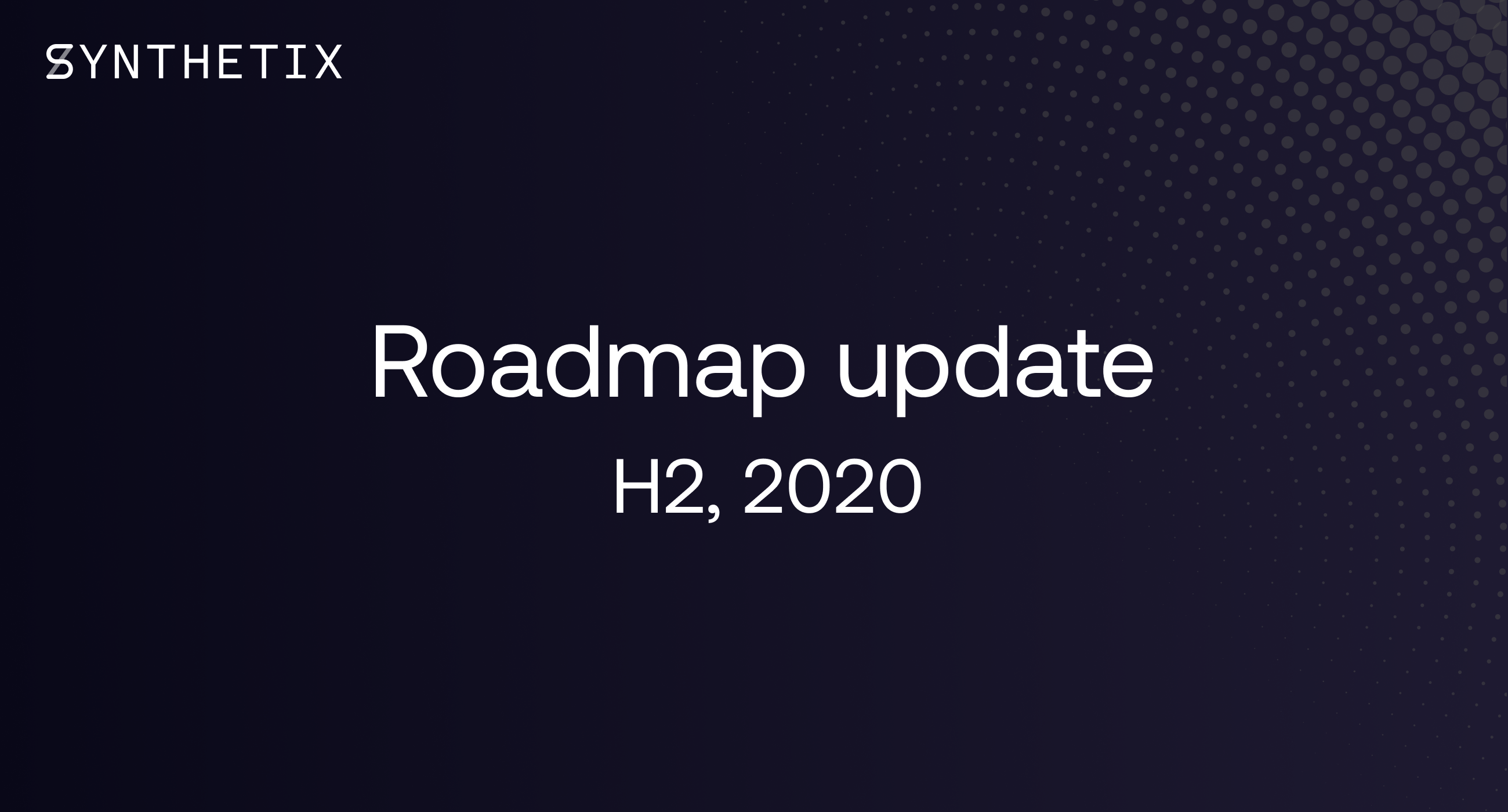 Roadmap Update H2, 2020