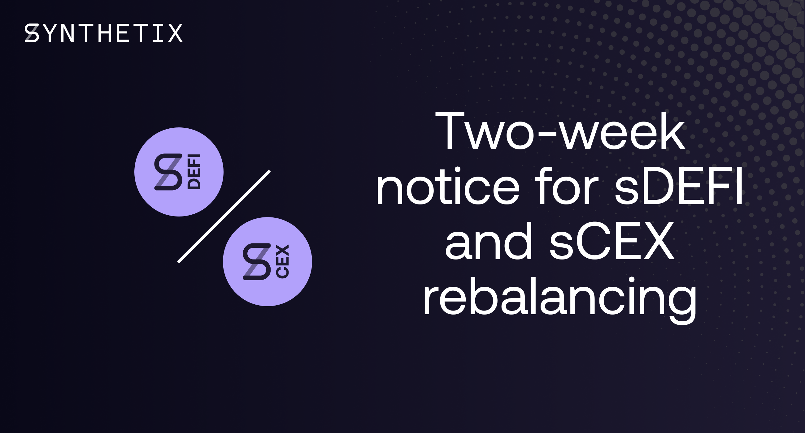 Two-Week Notice for sDEFI and sCEX Rebalancing