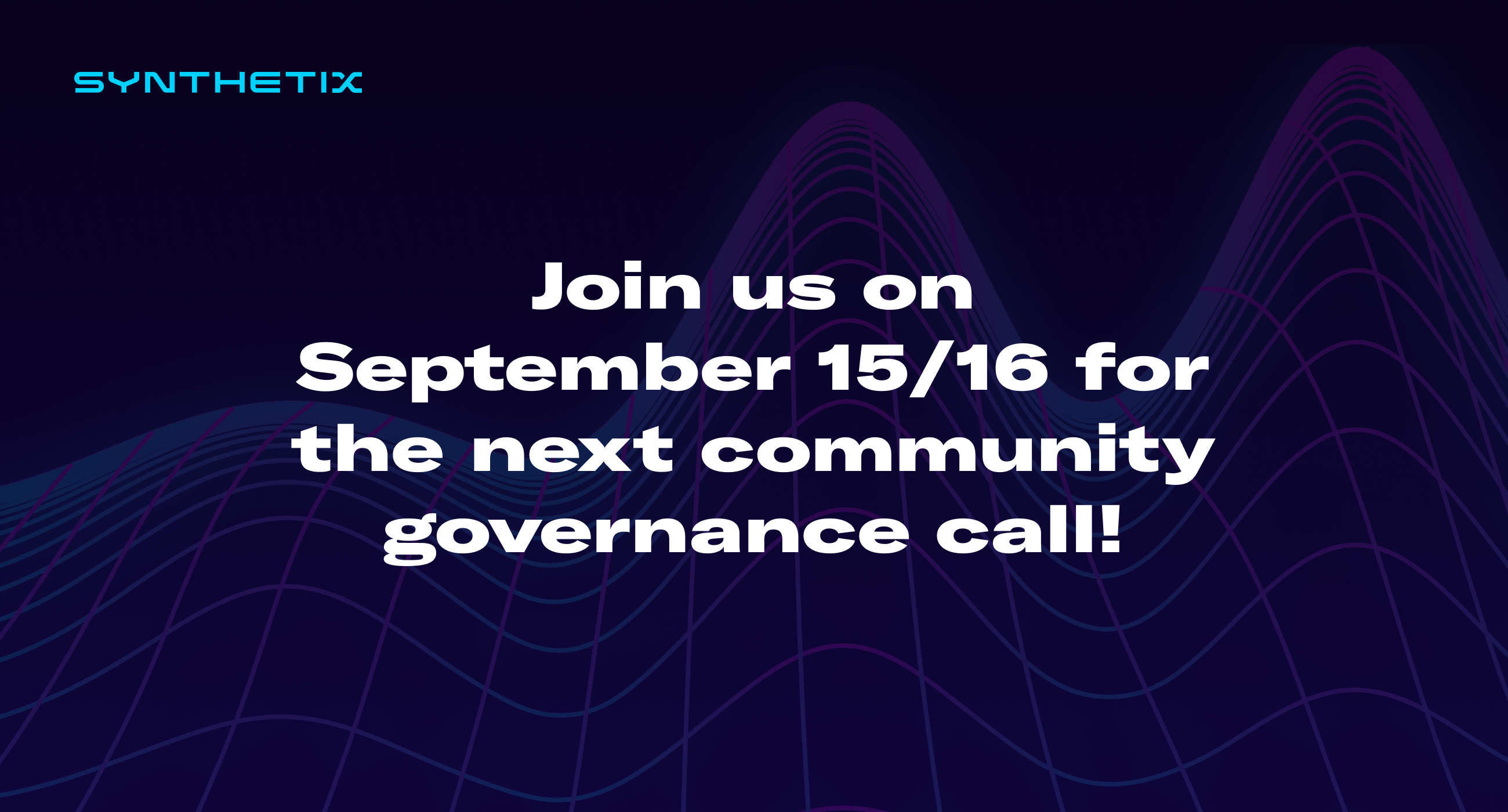 Come join us on September 15/16 for the next Synthetix community governance call!