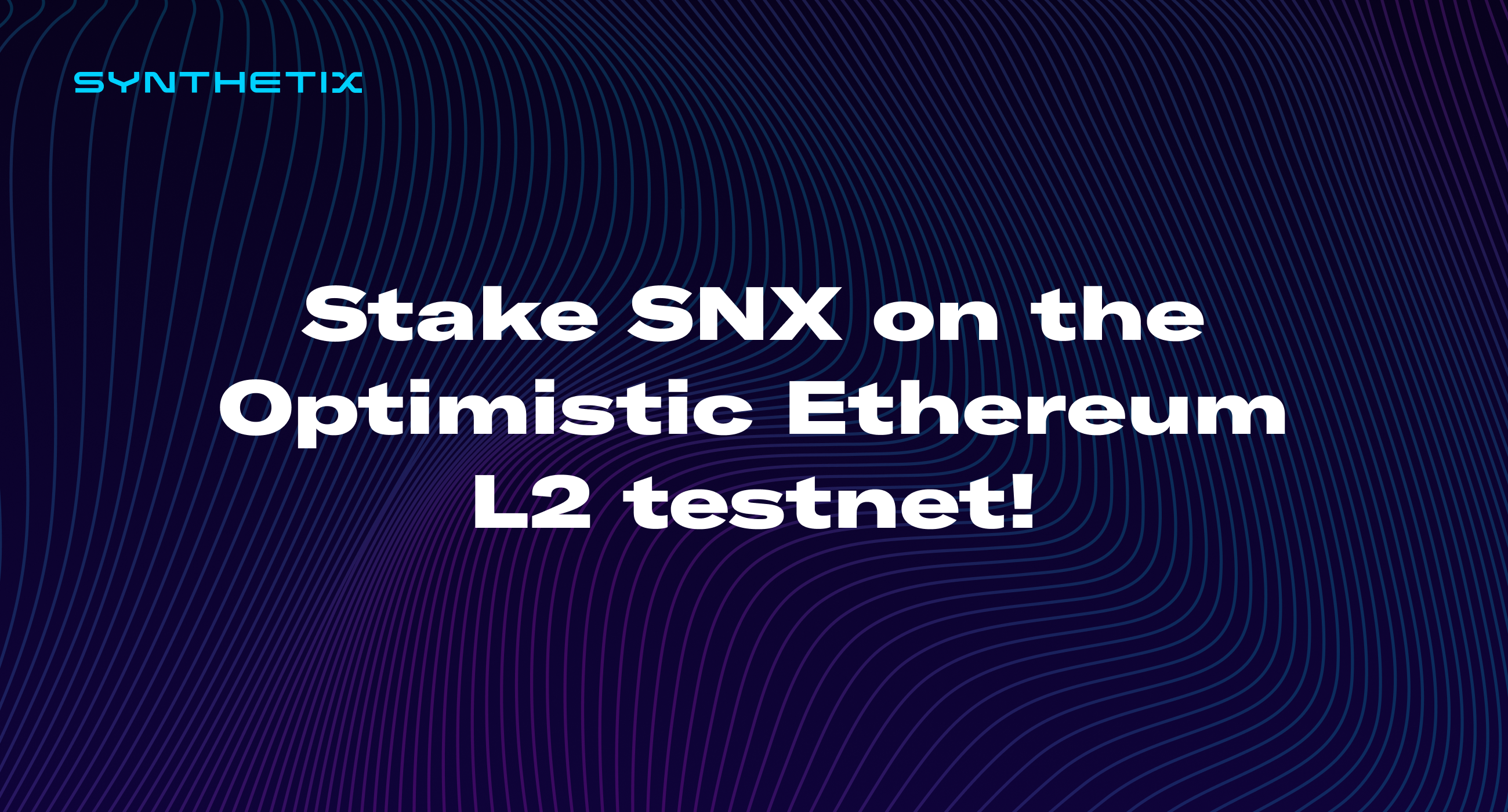 Stake SNX on the Optimistic Ethereum L2 testnet!