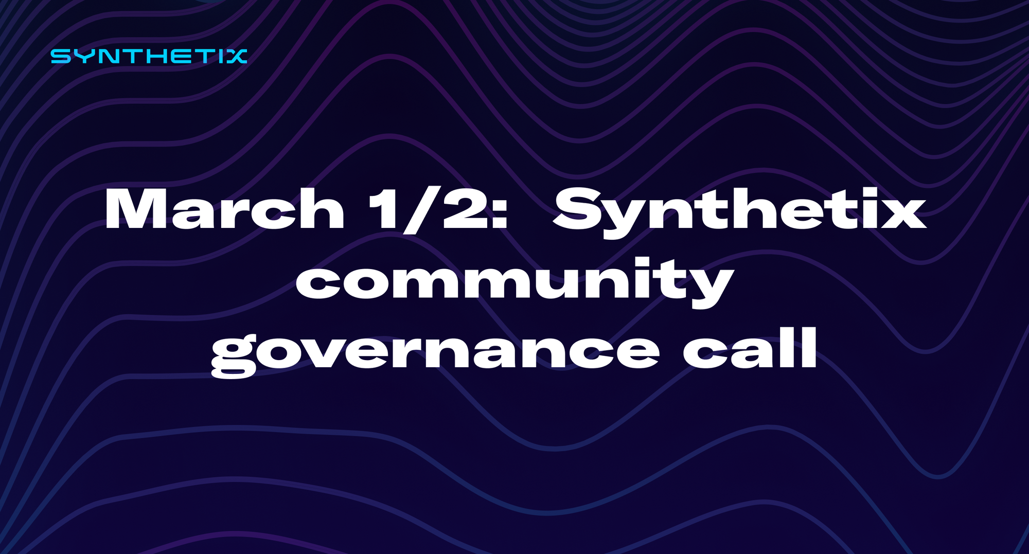 Come join us on March 1/2 for the next Synthetix community governance call!