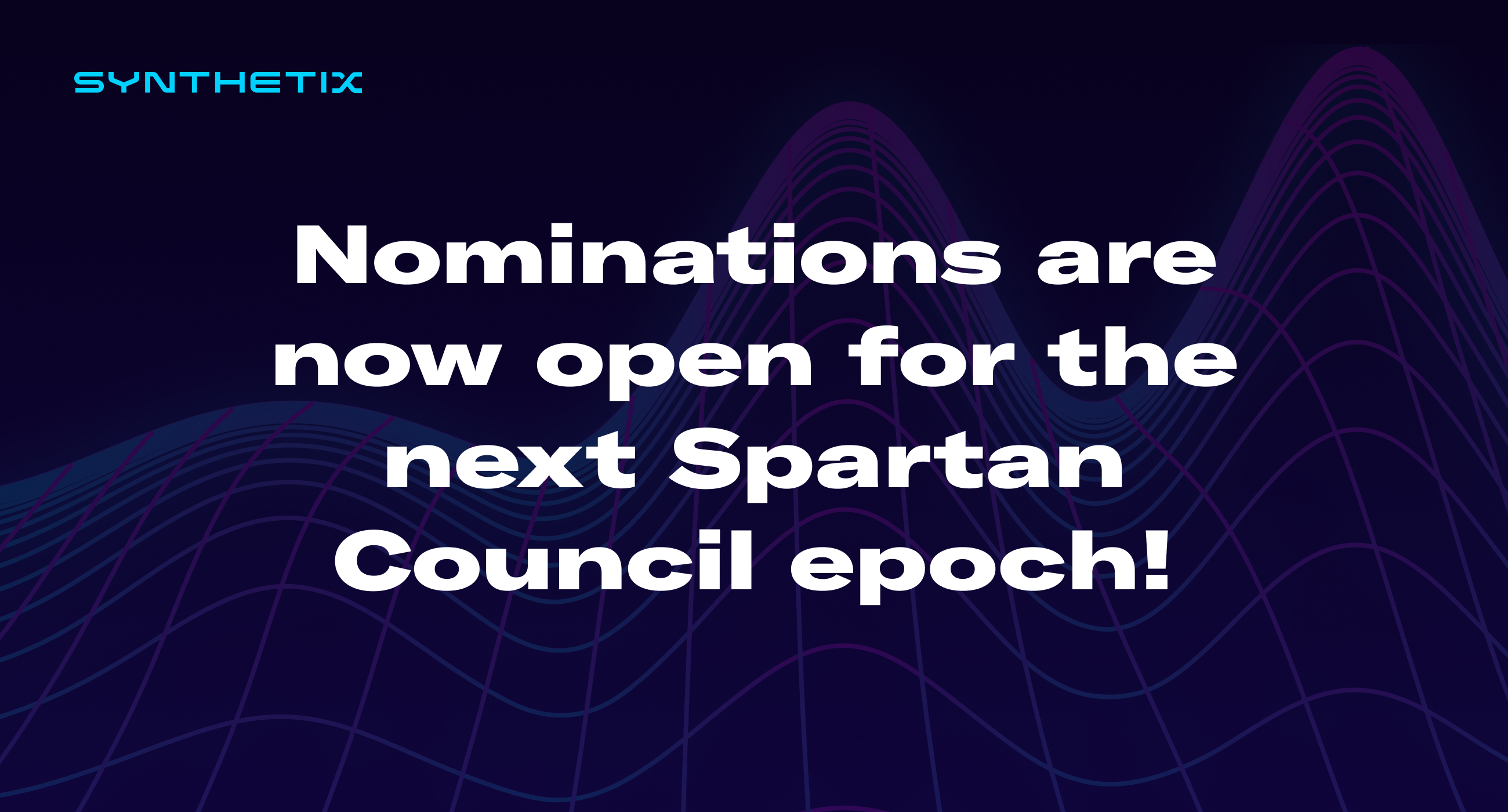 Nominations are now open for the next epoch’s Spartan Council!