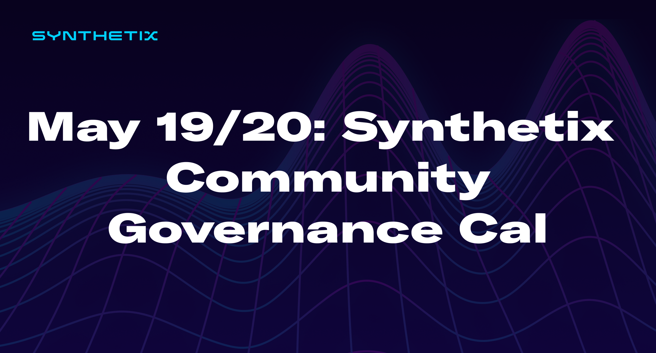 Come join us on May 19/20 for the next Synthetix community governance call!