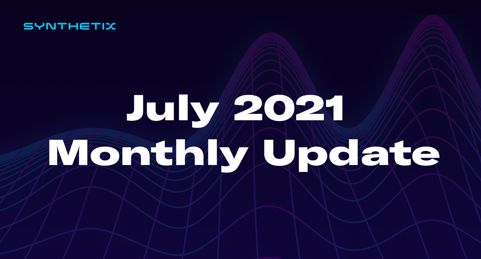 July 2021 Monthly Update