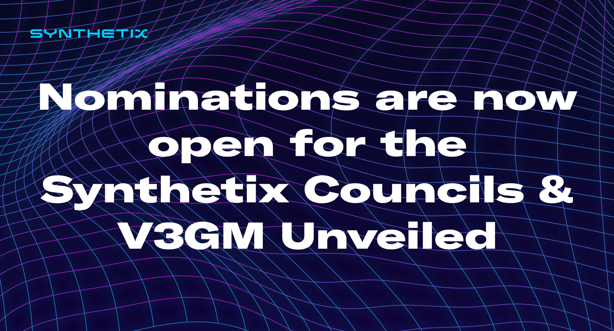 Nominations are now open for  Synthetix Councils & V3GM Election Module