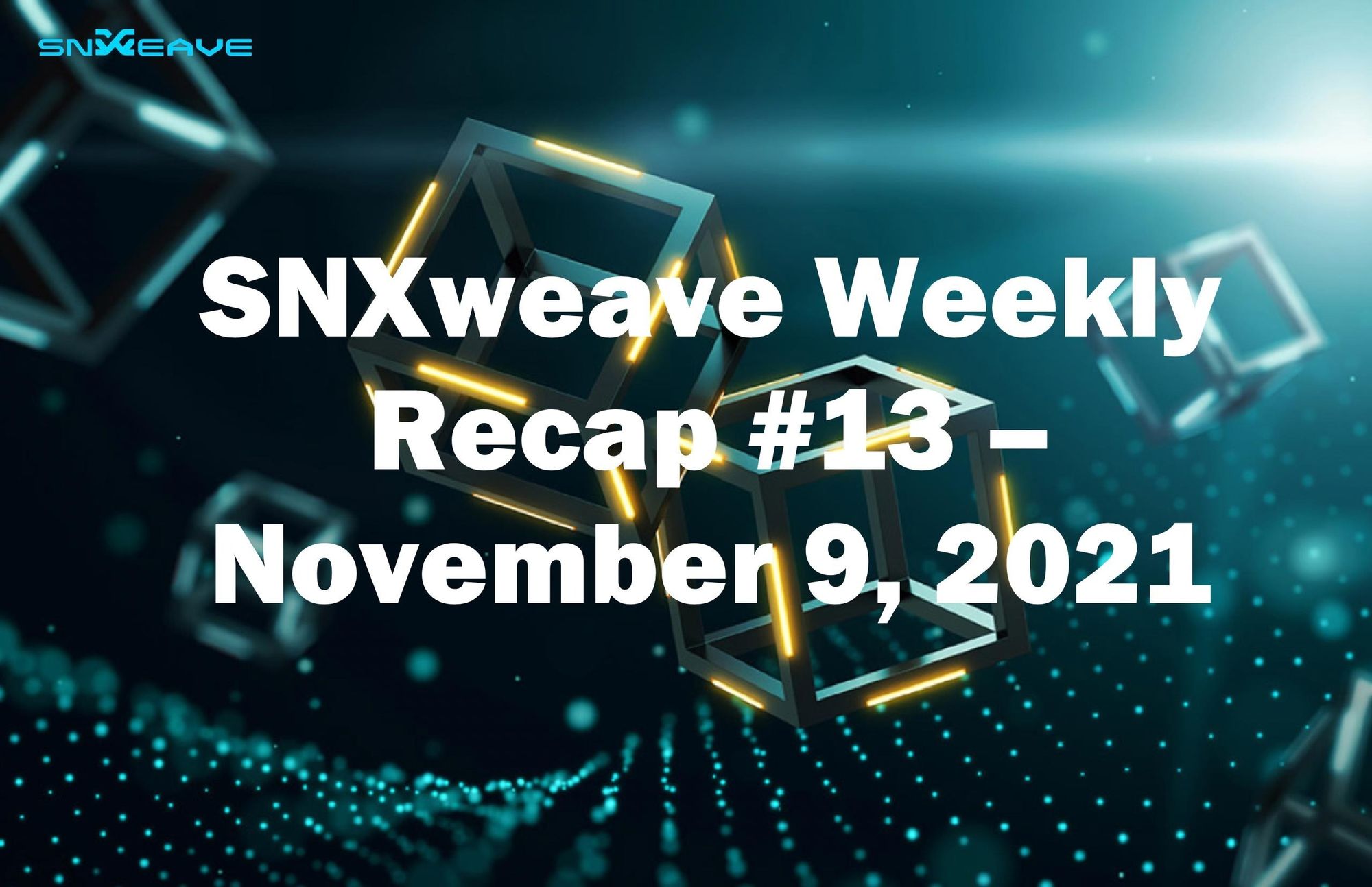 SNXweave Weekly Recap 13