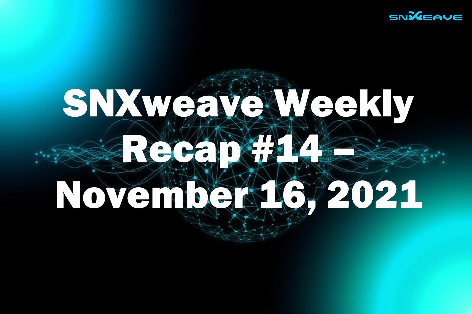 SNXweave Weekly Recap 14