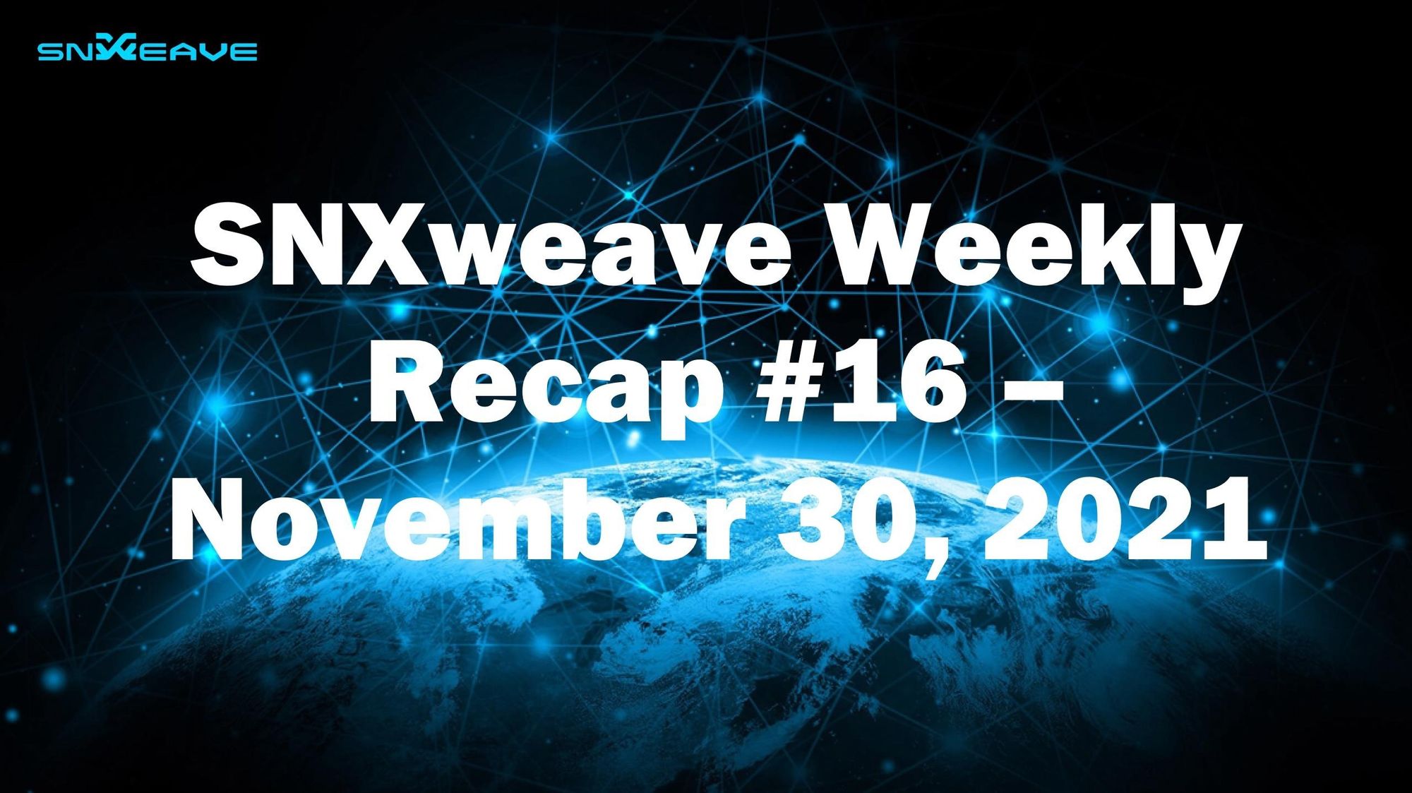 SNXweave Weekly Recap 16