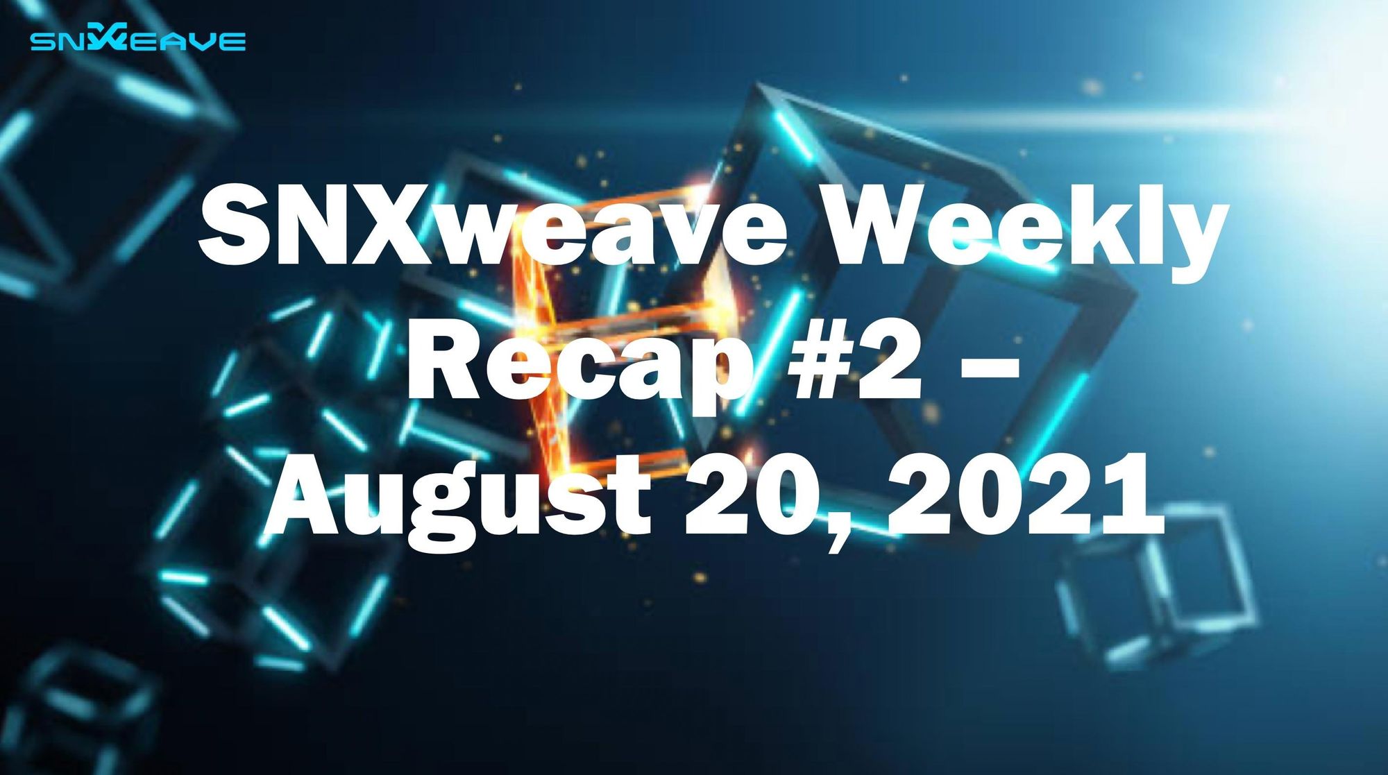 SNXweave Weekly Recap 2