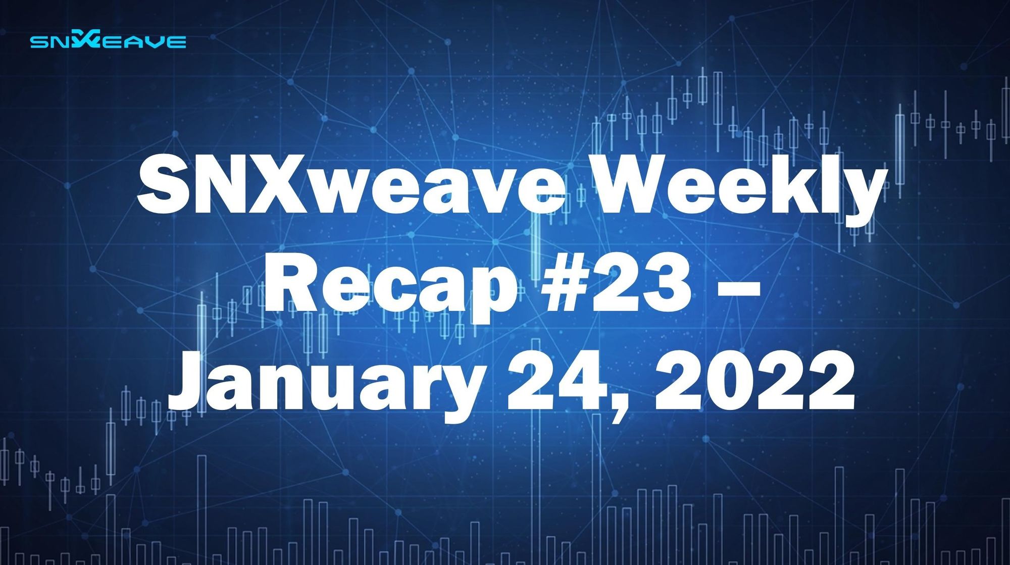 SNXweave Weekly Recap 23