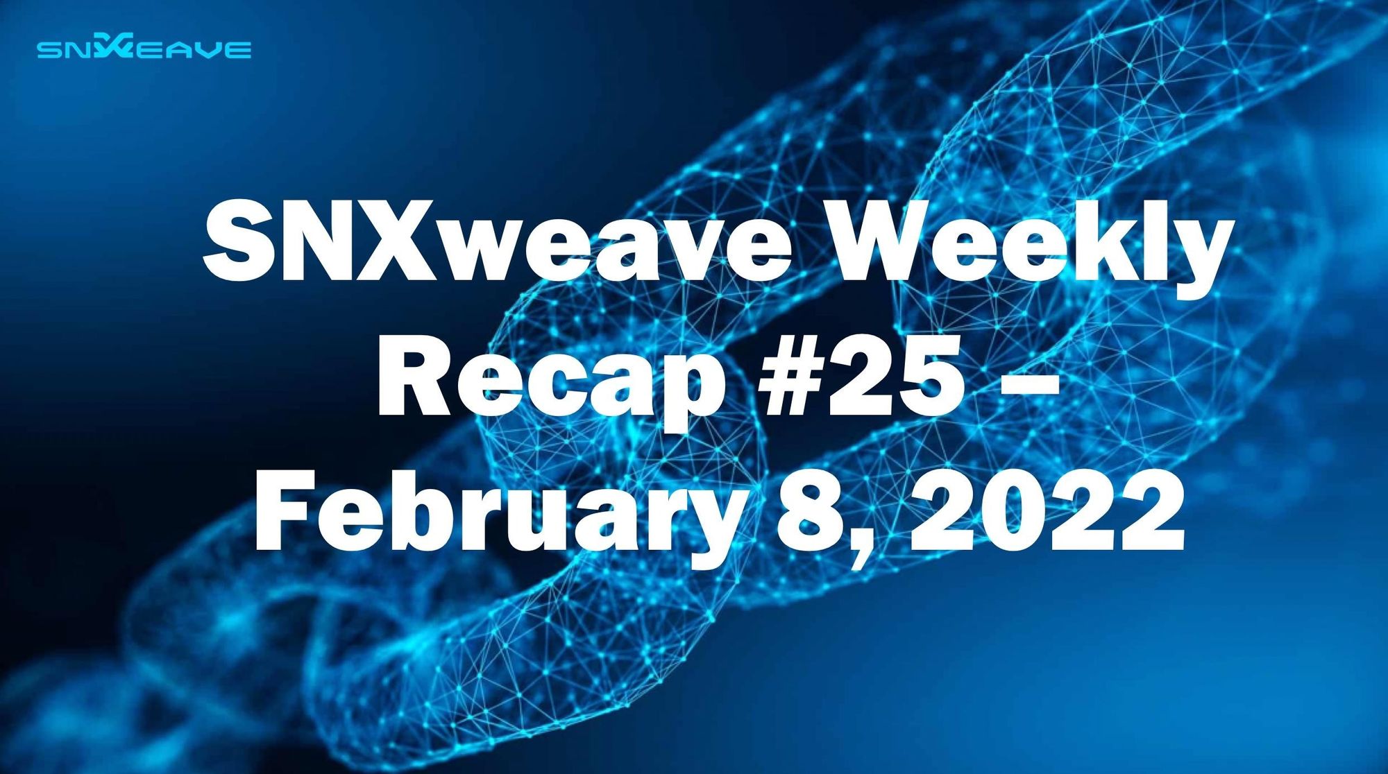 SNXweave Weekly Recap 25