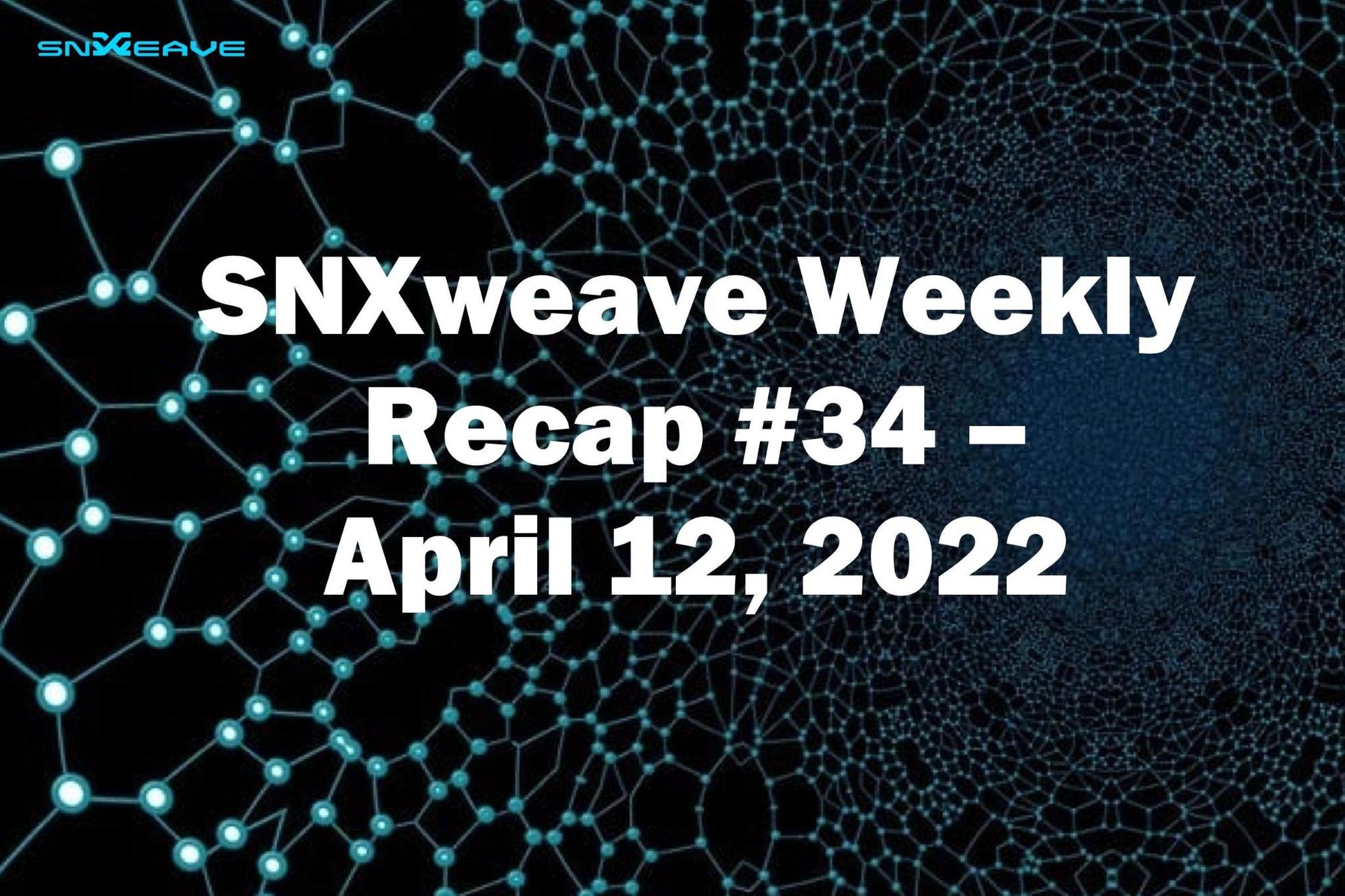 SNXweave Weekly Recap 34