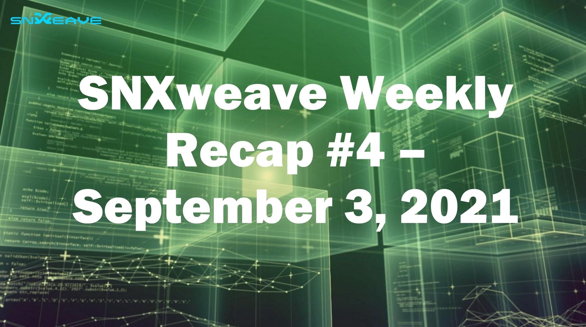 SNXweave Weekly Recap 4