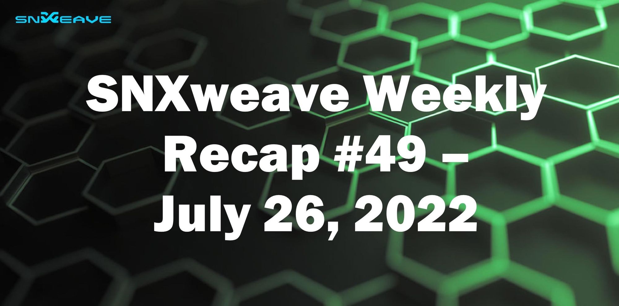 SNXweave Weekly Recap 49