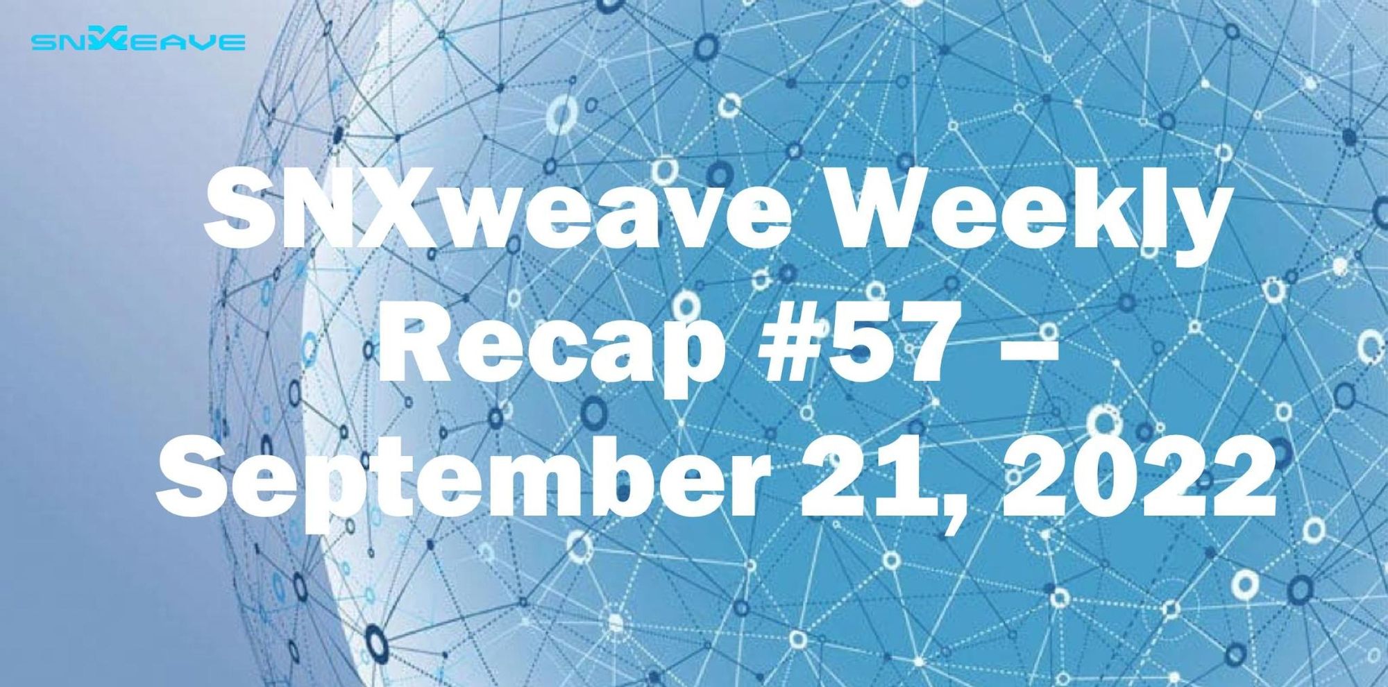 SNXweave Weekly Recap 57