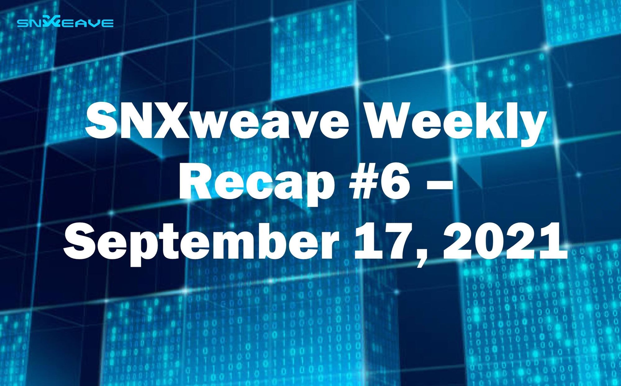 SNXweave Weekly Recap 6