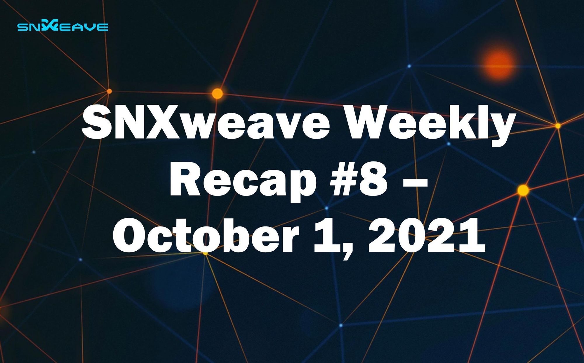 SNXweave Weekly Recap 8