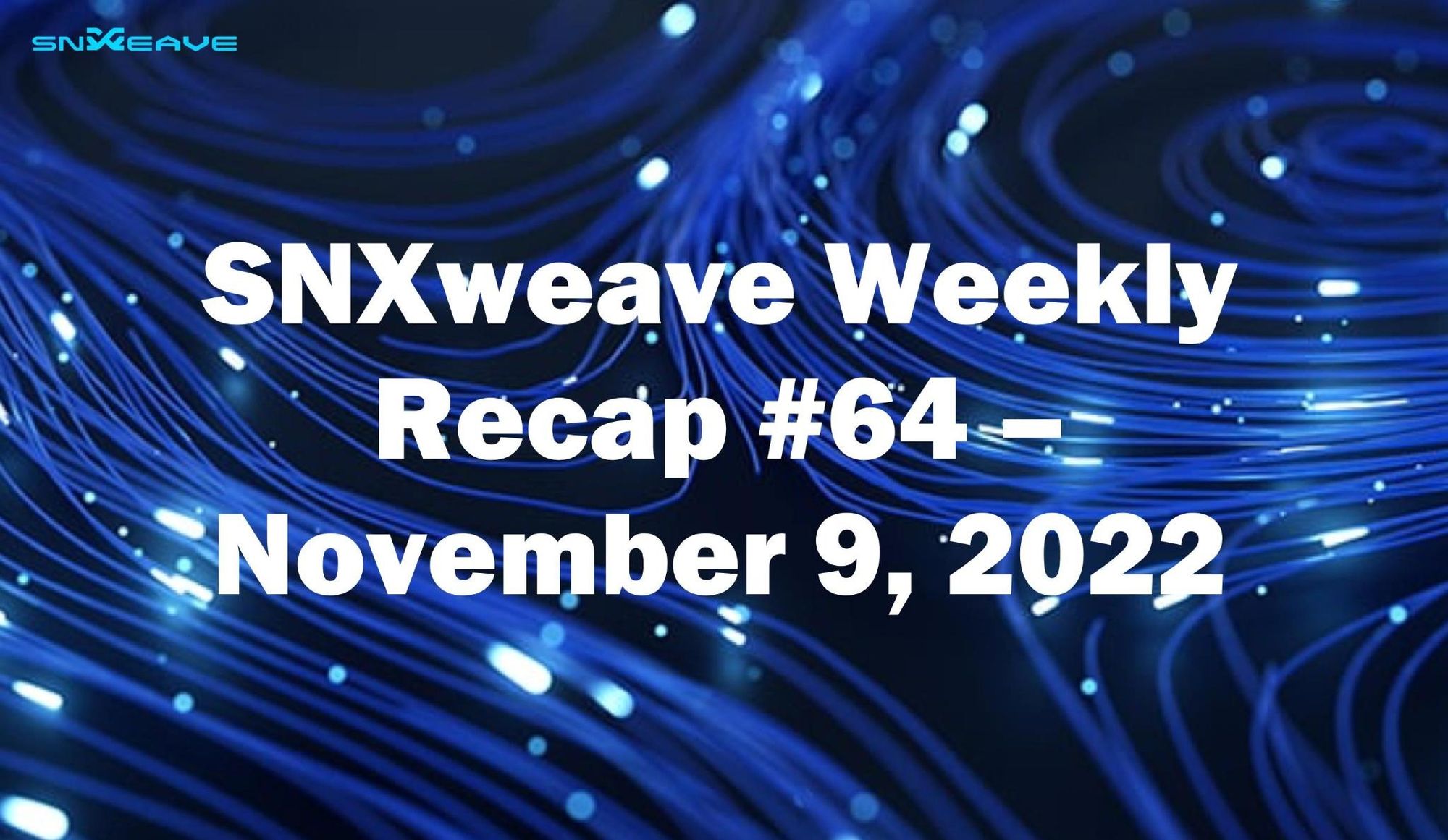 SNXweave Weekly Recap 64