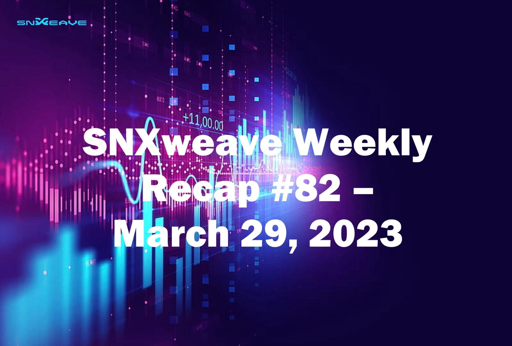 SNXweave Weekly Recap 82