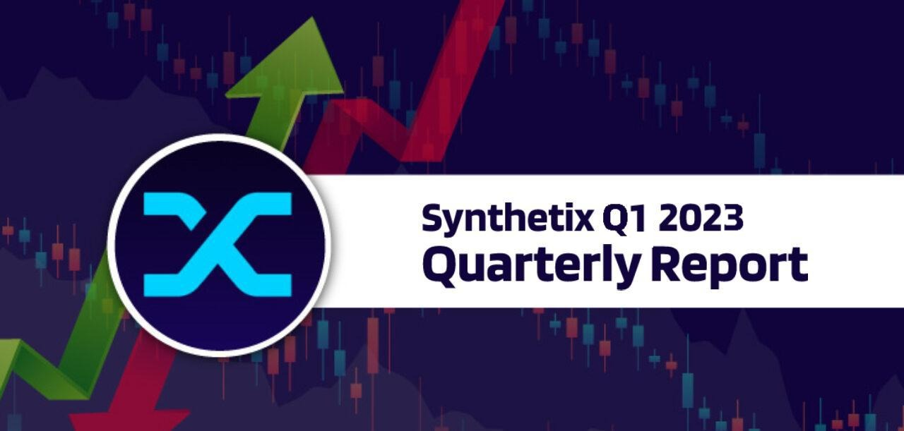 Synthetix Quarterly Report — Q1 2023