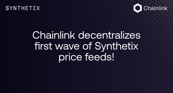 Chainlink decentralizes first wave of Synthetix price feeds!