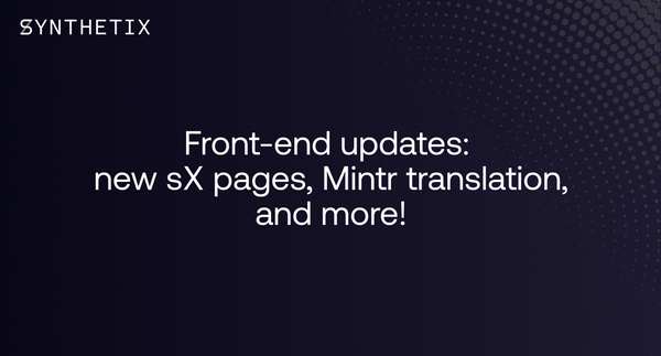 Front-end updates: Markets and Assets pages on Synthetix.Exchange, Mintr translation into Korean, and more!