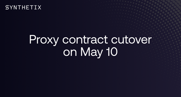 Proxy contract cutover on May 10