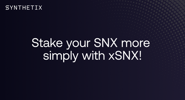 Stake your SNX more simply with xSNX!
