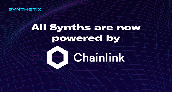 All Synths are now powered by Chainlink decentralised oracles