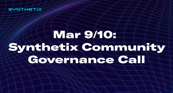 Come join us on Mar 9/ Mar 10 for the next Synthetix community governance call!