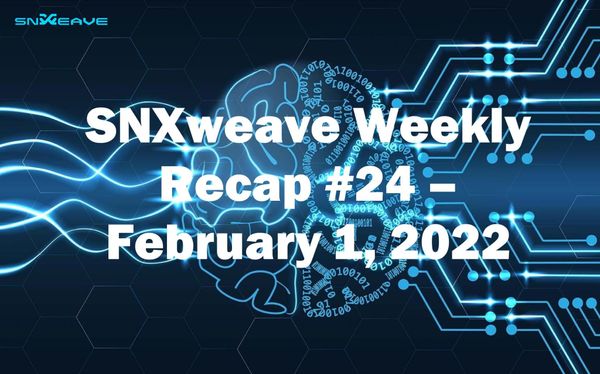 SNXweave Weekly Recap 24
