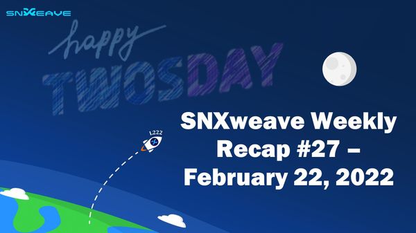 SNXweave Weekly Recap 27