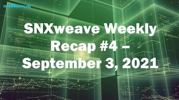 SNXweave Weekly Recap 4