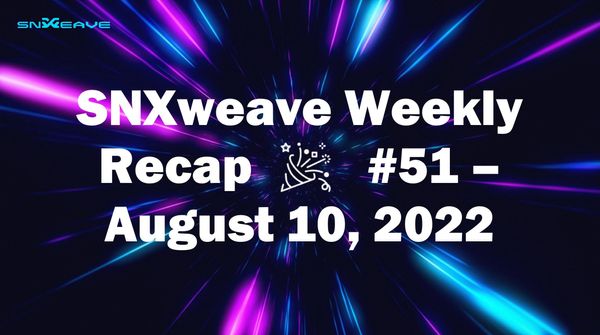 SNXweave Weekly Recap 51