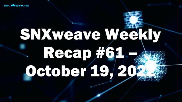 SNXweave Weekly Recap 61