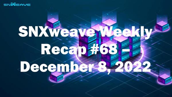 SNXweave Weekly Recap 68